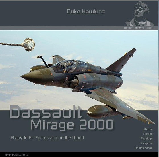 HMH Duke Hawkins Aircraft in Detail 3: Dassault Mirage 2000 Flying in Air Forces around the World Book